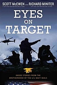 Eyes on Target: Inside Stories from the Brotherhood of the U.S. Navy Seals (Hardcover)