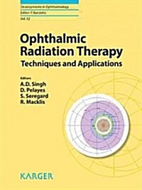 Ophthalmic Radiation Therapy: Techniques and Applications (Hardcover)