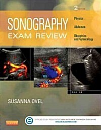 Sonography Exam Review: Physics, Abdomen, Obstetrics and Gynecology (Paperback, 2)