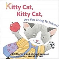 Kitty Cat, Kitty Cat, Are You Going to School? (Hardcover)