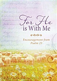 For He Is with Me: Encouragement from Psalm 23 (Paperback)