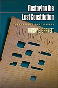 Restoring the Lost Constitution: The Presumption of Liberty - Updated Edition (Paperback, Revised)