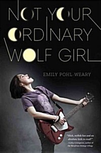 Not Your Ordinary Wolf Girl (Hardcover)
