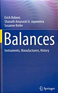 Balances: Instruments, Manufacturers, History (Hardcover, 2014)