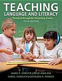 Teaching Language and Literacy: Preschool Through the Elementary Grades (Paperback, 5)