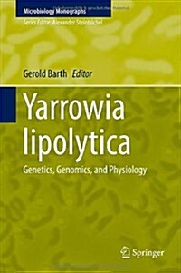 Yarrowia Lipolytica: Genetics, Genomics, and Physiology (Hardcover, 2013)