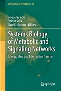 Systems Biology of Metabolic and Signaling Networks: Energy, Mass and Information Transfer (Hardcover, 2014)