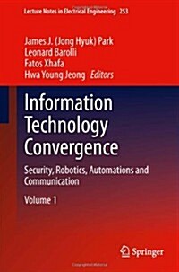 Information Technology Convergence: Security, Robotics, Automations and Communication (Hardcover, 2013)