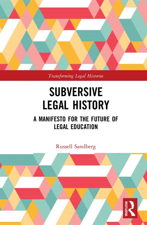 Subversive Legal History : A Manifesto for the Future of Legal Education (Hardcover)