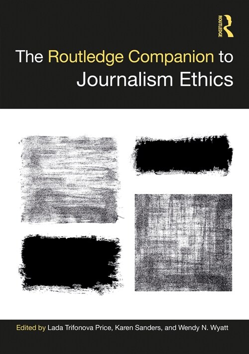 The Routledge Companion to Journalism Ethics (Hardcover, 1)