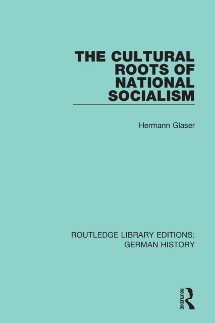 The Cultural Roots of National Socialism (Paperback, 1)