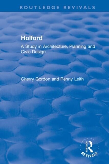 Holford : A Study in Architecture, Planning and Civic Design (Paperback)
