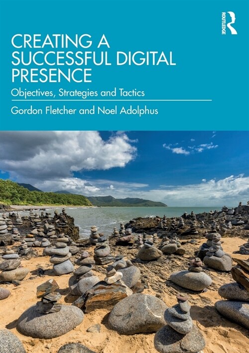 Creating a Successful Digital Presence : Objectives, Strategies and Tactics (Paperback)