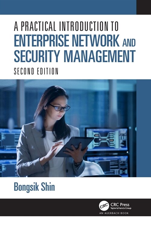 A Practical Introduction to Enterprise Network and Security Management (Hardcover, 2 ed)