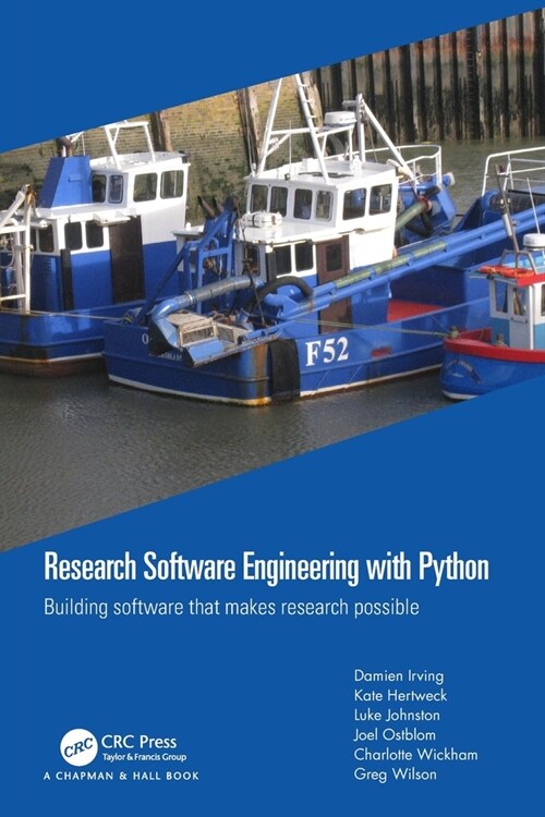 Research Software Engineering with Python : Building software that makes research possible (Paperback)