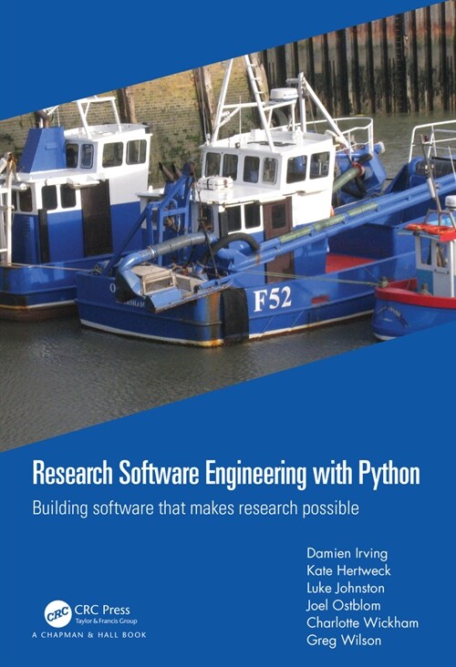 Research Software Engineering with Python : Building software that makes research possible (Hardcover)