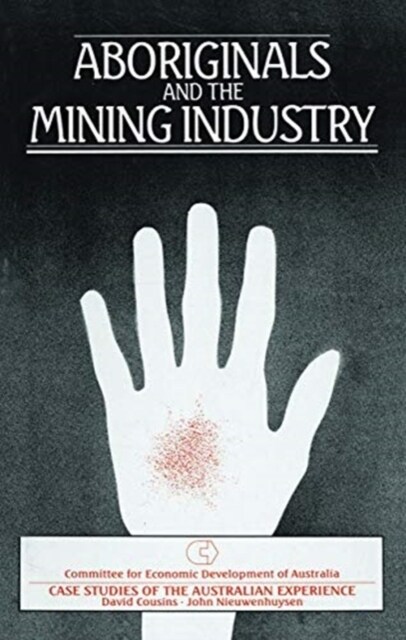 Aboriginals and the Mining Industry : Case studies of the Australian experience (Hardcover)