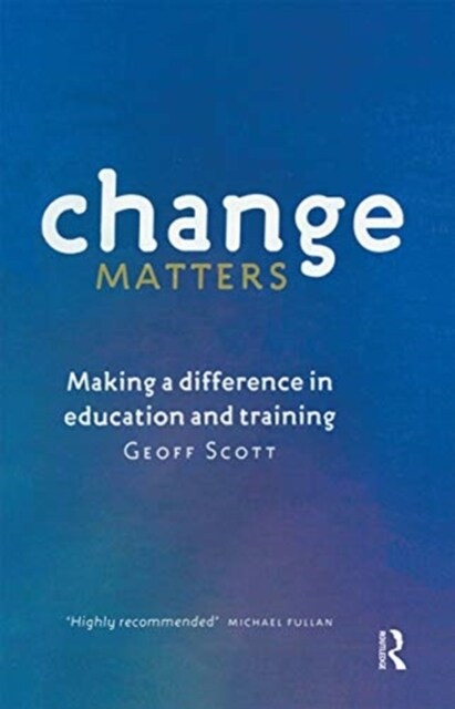 Change Matters : Making a difference in education and training (Hardcover)