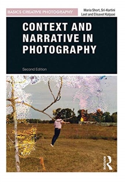 Context and Narrative in Photography (Hardcover, 2 ed)