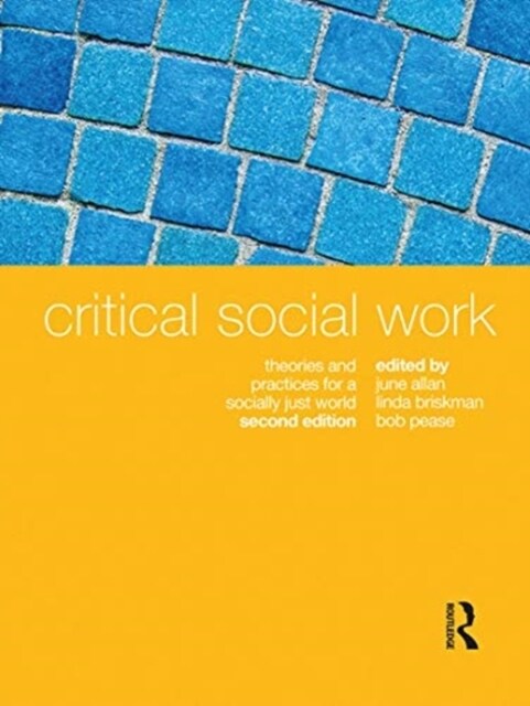 Critical Social Work : Theories and practices for a socially just world (Hardcover, 2 ed)