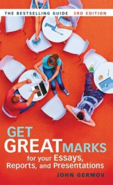 Get Great Marks for Your Essays, Reports, and Presentations (Hardcover, 3 ed)
