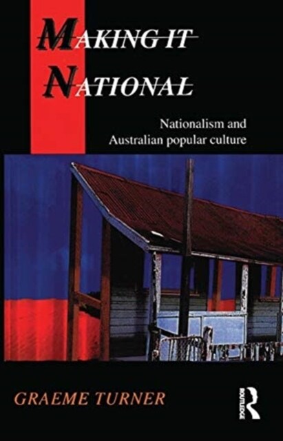 Making It National : Nationalism and Australian popular culture (Hardcover)