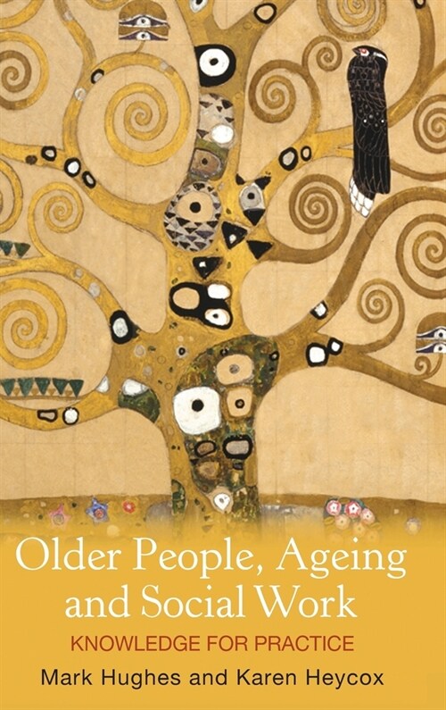 Older People, Ageing and Social Work : Knowledge for practice (Hardcover)