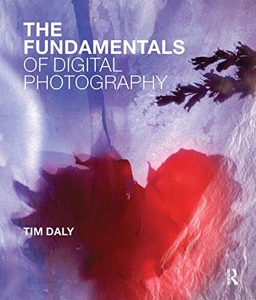 The Fundamentals of Digital Photography (Hardcover, 1)