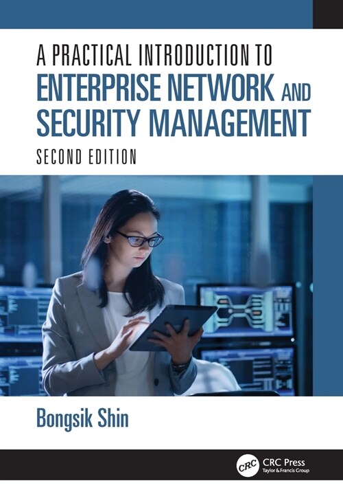 A Practical Introduction to Enterprise Network and Security Management (Paperback, 2 ed)