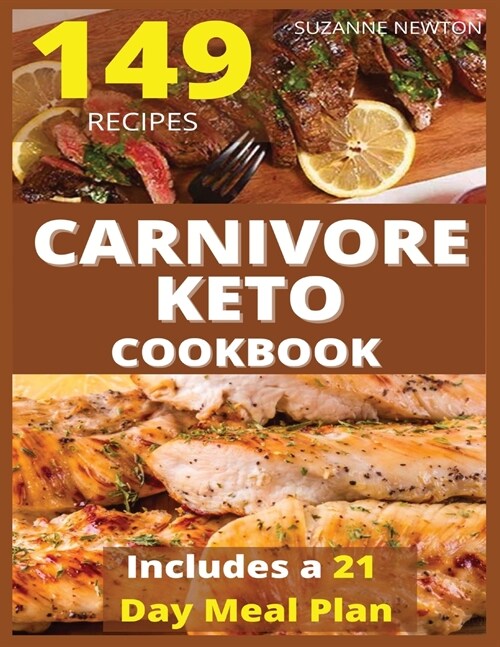 CARNIVORE KETO COOKBOOK (with pictures): 149 Easy To Follow Recipes for Ketogenic Weight-Loss, Natural Hormonal Health & Metabolism Boost - Includes a (Paperback)