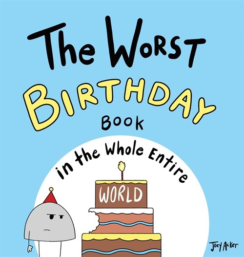 The Worst Birthday Book in the Whole Entire World (Hardcover)
