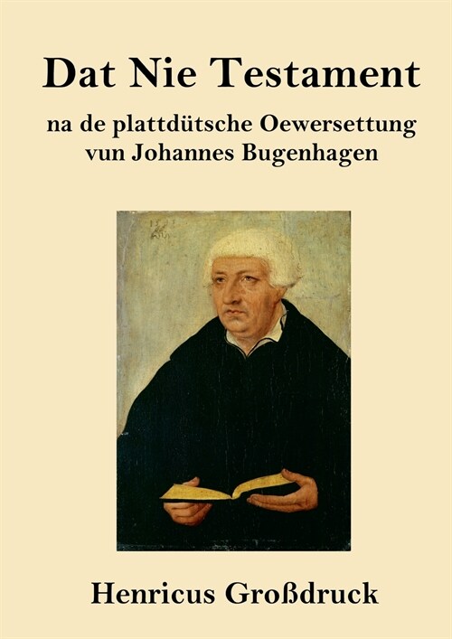 Dat Nie Testament (Gro?ruck): na de plattd?sche Oewersettung (Paperback)