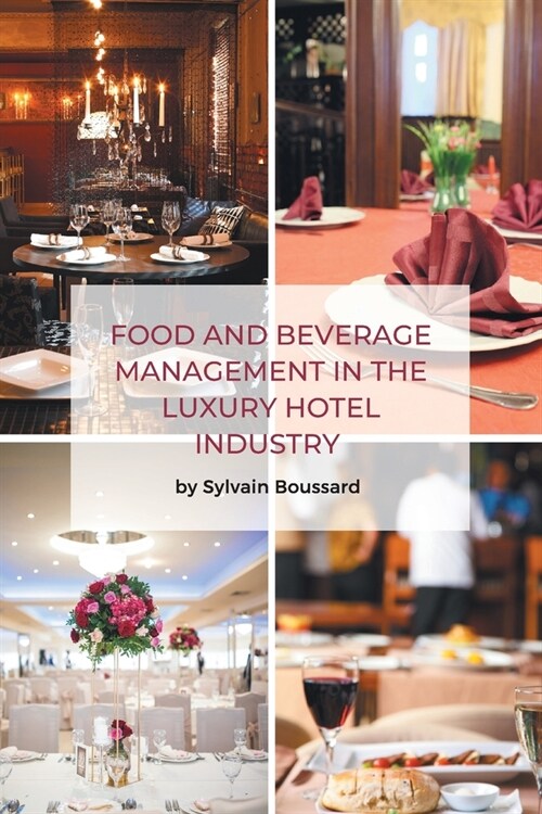 Food and Beverage Management in the Luxury Hotel Industry (Paperback)