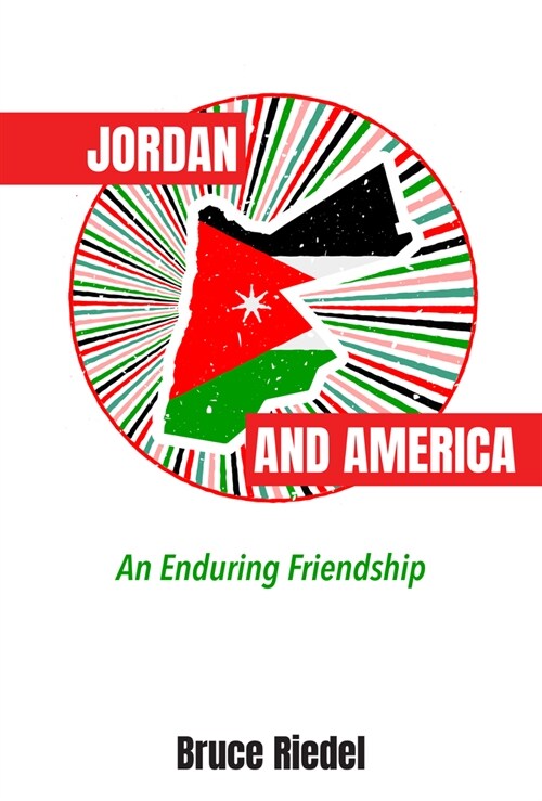 Jordan and America: An Enduring Friendship (Hardcover)