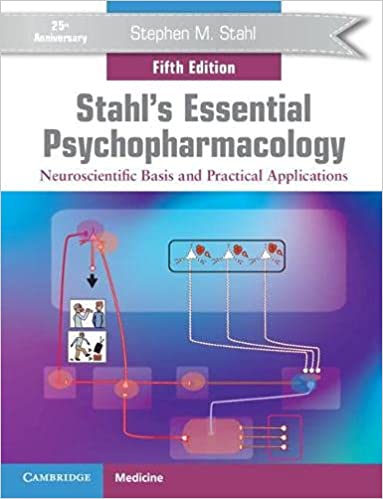 Stahls Essential Psychopharmacology : Neuroscientific Basis and Practical Applications (Paperback, 5 Revised edition)