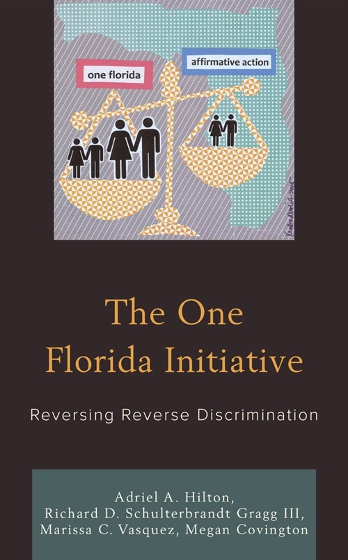 The One Florida Initiative: Reversing Reverse Discrimination (Hardcover)