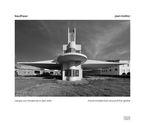 Jean Molitor: Bau2haus: More Modernism Around the Globe (Hardcover)