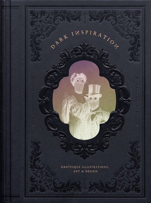Dark Inspiration: 20th Anniversary Edition: Grotesque Illustrations, Art & Design (Hardcover)