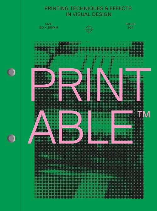 Printable: Printing Techniques and Effects in Visual Design (Paperback)