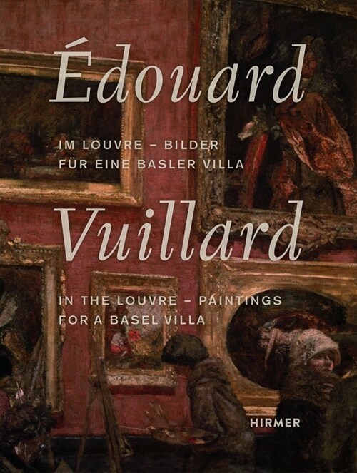 ?ouard Vuillard: In the Louvre--Paintings for a Basel Villa (Paperback)