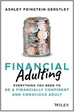 Financial Adulting: Everything You Need to Be a Financially Confident and Conscious Adult (Hardcover)