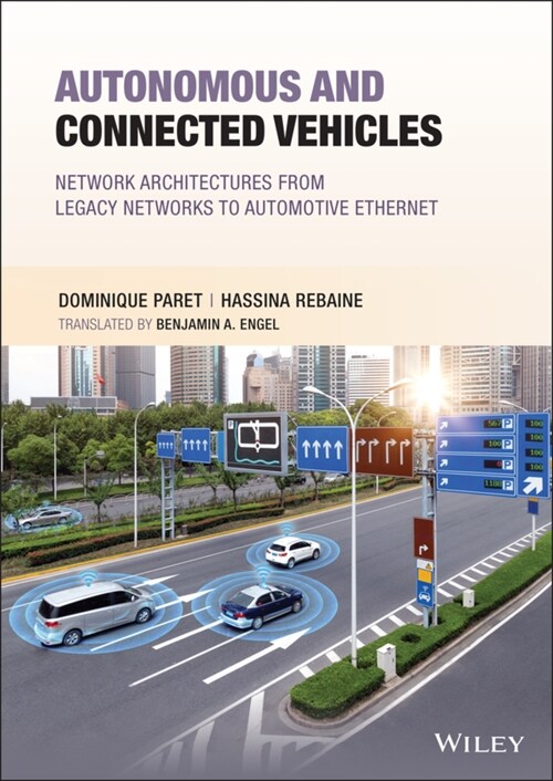 Autonomous and Connected Vehicles: Network Architectures from Legacy Networks to Automotive Ethernet (Hardcover)
