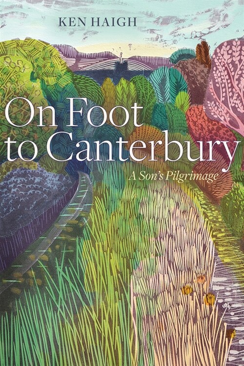 On Foot to Canterbury: A Sons Pilgrimage (Paperback)