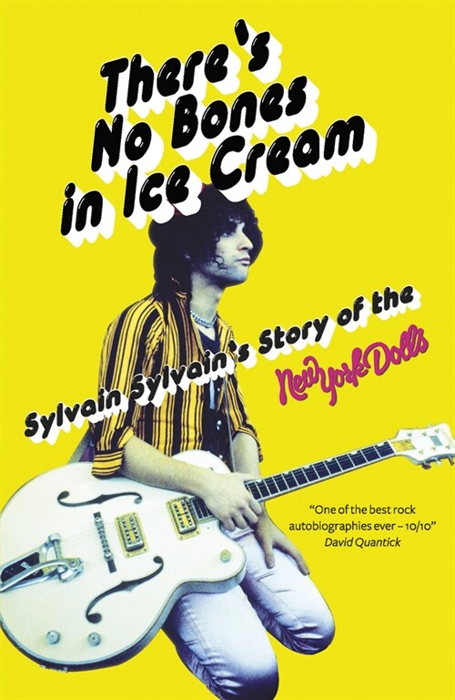 Theres No Bones in Ice Cream : Sylvain Sylvains Story of the New York Dolls (Paperback)