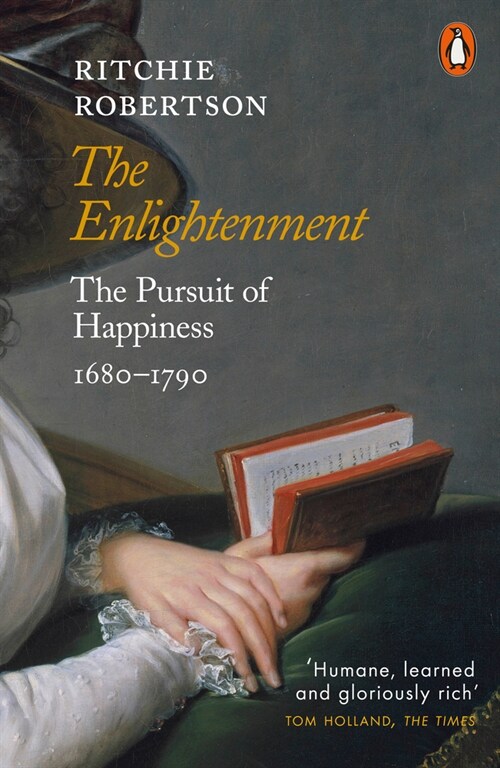 The Enlightenment : The Pursuit of Happiness 1680-1790 (Paperback)