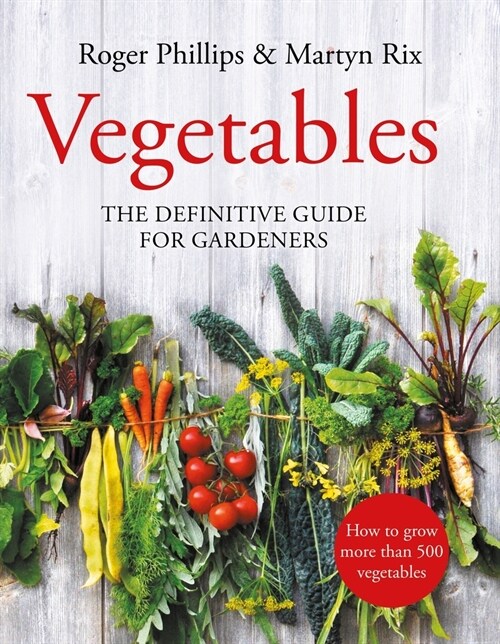Vegetables : The Definitive Guide for Gardeners (Hardcover)