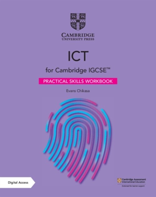 Cambridge IGCSE™ ICT Practical Skills Workbook with Digital Access (2 Years) (Multiple-component retail product, 3 Revised edition)