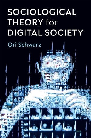Sociological Theory for Digital Society : The Codes that Bind Us Together (Hardcover)