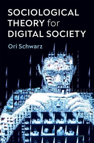 Sociological Theory for Digital Society : The Codes that Bind Us Together (Paperback)