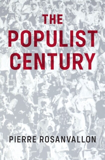 The Populist Century : History, Theory, Critique (Hardcover)